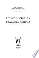 Estudios sobre la tragedia griega