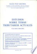 Estudios sobre temas tributarios actuales. Vol 3