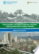 Evaluación y planificación del Sistema Agroalimentario Ciudad-Región (Medellin, Colombia)