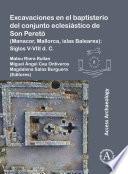 Excavaciones en el baptisterio del conjunto eclesiástico de Son Peretó (Manacor, Mallorca, islas Baleares)