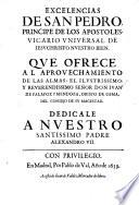 Excelencias De San Pedro, Principe De Los Apostoles, Vicario Universal De Jesuchristo Nuestro Bien