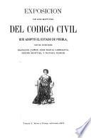 Exposicion de los motivos del Codigo civil que adoptó el estado de Puebla