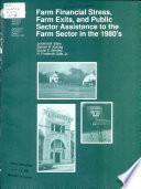 Farm Financial Stress, Farm Exits, and Public Sector Assistance to the Farm Sector in the 1980's