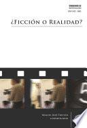 ¿Ficción o realidad?