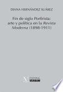 Fin de siglo Porfirista: arte y política en la Revista Moderna (1898-1911)