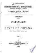 Firmas de los reyes de España (desde el siglo IX hasta nuestros días)