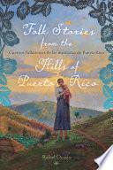 Folk Stories from the Hills of Puerto Rico / Cuentos folklóricos de las montañas de Puerto Rico
