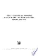 Forma y expedición del documento en la Secretaría [de Estado] y del Despacho de Indias
