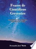Frases de Científicos Creyentes