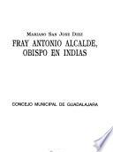 Fray Antonio Alcalde, Obispo en Indias