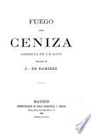 Fuego entre Ceniza; comedia in 1 acto