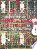 Fundamentos de instalaciones electricas de mediana y alta tension / Fundatmentals of Electrical Installations of Medium and High Tension