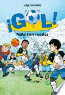 Fútbol para novatos (Serie ¡Gol! 18)