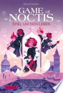 Game of Noctis - Spiel um dein Leben
