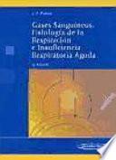 Gases sanguíneos, fisiología de la respiración e insuficiencia respiratoria aguda