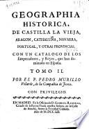 Geographia historica, de Castilla la Vieja, Aragon, Cathaluña, Navarra, Portugal, y otras provincias