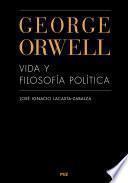 George Orwell. Vida y filosofía política