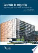 Gerencia de proyectos. Aplicación a proyectos de construcción de edificaciones