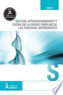Gestión, aprovisionamiento y cocina en la unidad familiar de personas dependientes