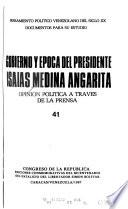 Gobierno y época del presidente Isaías Medina Angarita: Opinión política a través de la prensa, 1941-1945