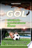Gol, generando organizaciones líderes.