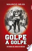 Golpe a golpe, historias de boxeo en México