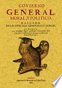 Govierno general, moral y politico : hallado en las aves mas generosas y nobles