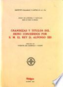 Grandezas y títulos del reino concedidos por S. M. el rey Alfonso XIII
