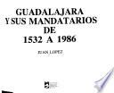Guadalajara y sus mandatarios de 1532 a 1986