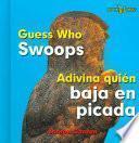 Guess Who Swoops/ Adivina Quien Baja En Picada