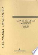 Guía de uso de los materiales. Matemáticas. Educación secundaria obligatoria. Segundo ciclo. Profesorado