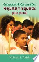 Guía para el RICA con niños: Preguntas y respuestas para papás