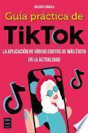 Guía práctica de TikTok