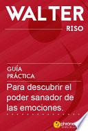 Guía práctica para descubrir el poder sanador de las emociones