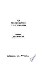 H2O ; Negocio blanco ; El ojo de cristal