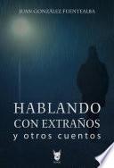 Hablando con extraños y otros cuentos