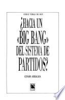 Hacia un big bang del sistema de partidos?