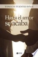 Hasta el amor se acaba