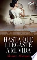 Hasta que llegaste a mi vida