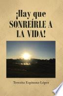 ¡Hay que Sonreírle a la Vida!