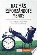 Haz más esforzándote menos