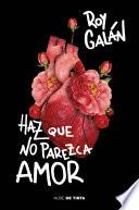 Haz que no parezca amor