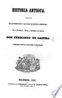 Historia antigua, para uso de los institutos y colegios de segunda enseñanza ... Segunda edicion corregida y mejorada