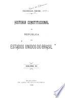 Historia constitucional da republica dos Estados Unidos do Brasil