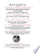 Historia Da Santa Inquisiçaõ Do Reyno De Portugal, e suas Conquistas