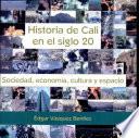 Historia de Cali en el siglo 20