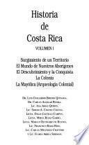 Historia de Costa Rica: Surgimiento de un territorio ; El mundo de nuestros aborígenes ; El descubrimiento y la conquista la colonia ; La mayólica (arquelogía colonial)