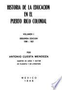 Historia de la educación en el Puerto Rico colonial: 1508-1821. 2. ed