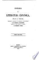 Historia de la literatura espanola ; traducida al castellano, con adiciones y notas criticas