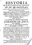 Historia de la milagrosíssima imágen de Nra. Sra. de Occotlán, que se venera extramuros de la ciudad de Tlaxcala ... reimpressa, y añadida, etc
